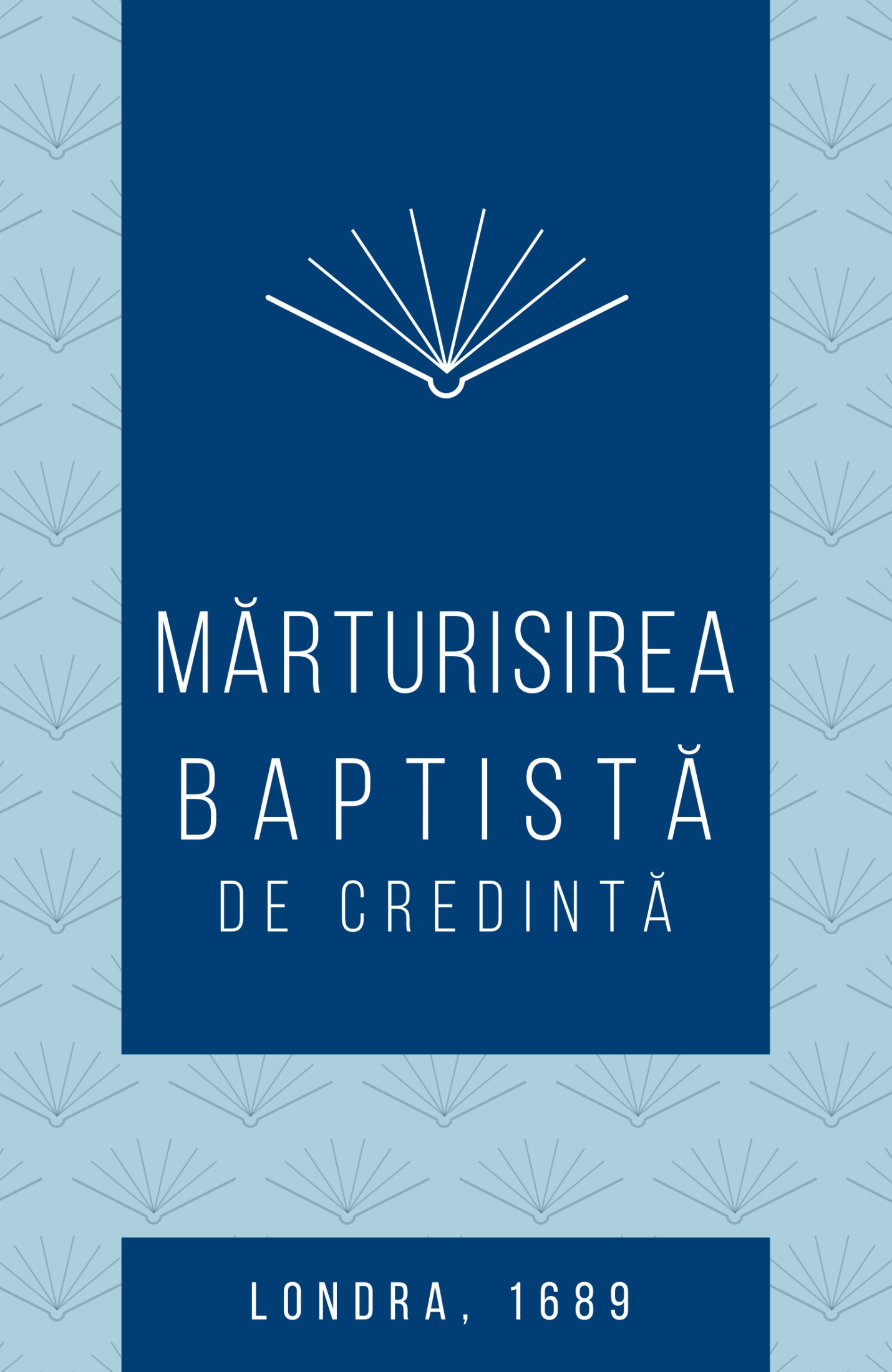 Marturisirea de Credinta Baptista de la Londra 1689