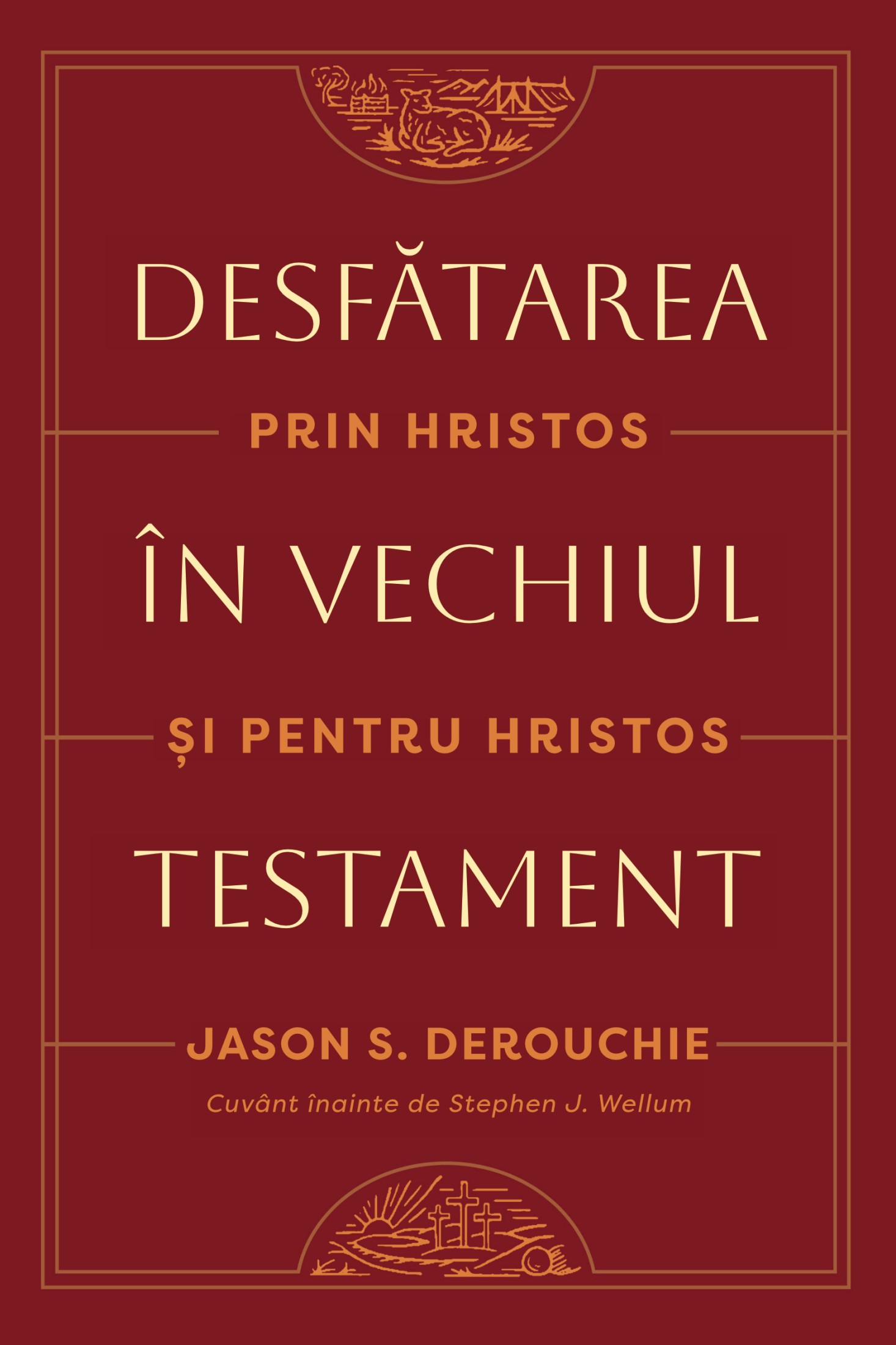 Desfătarea în Vechiul Testament. Prin Hristos și pentru Hristos
